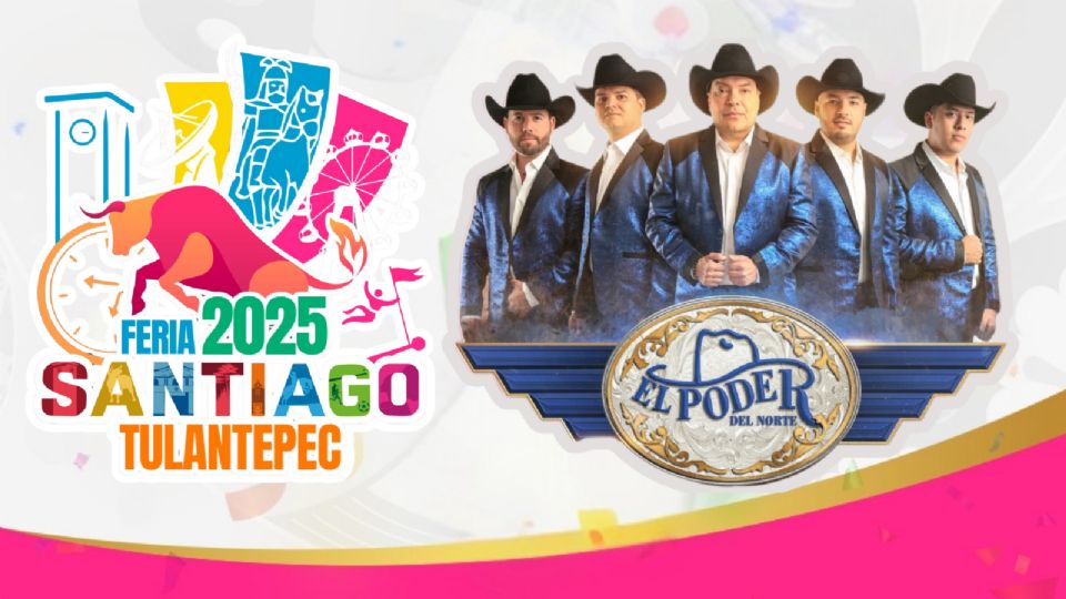 El Poder del Norte se presentará HOY en la Feria Santiago Tulantepec 2025.