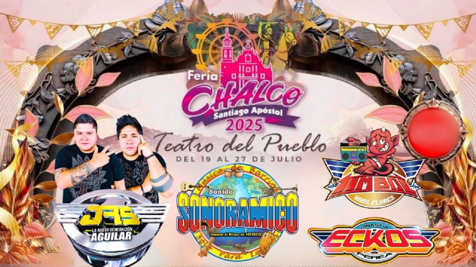 Cartelera de artistas para HOY 22 de julio en la Feria de Chalco 2025