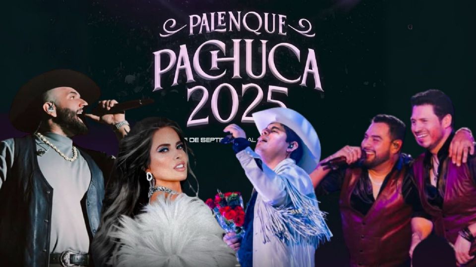 Cartelera oficial de artistas que se presentarán en el Palenque de Pachuca 2025