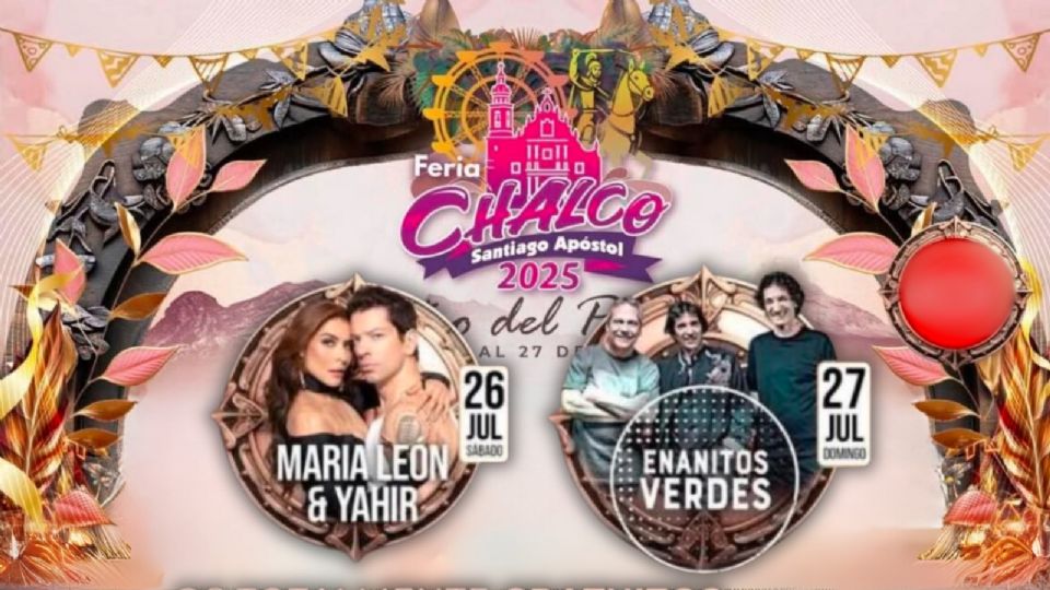 Cartelera de artistas para este fin de semana del 25 al 27 de julio en la Feria de Chalco 2025