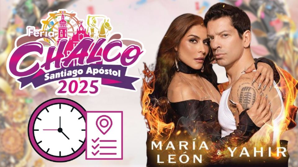 María León y Yahir se presentarán HOY en la Feria de Chalco 2025.