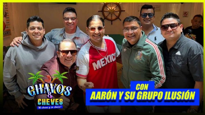 ¡Aarón y su Grupo Ilusión se arman el reventón en Chavos y Cheves!