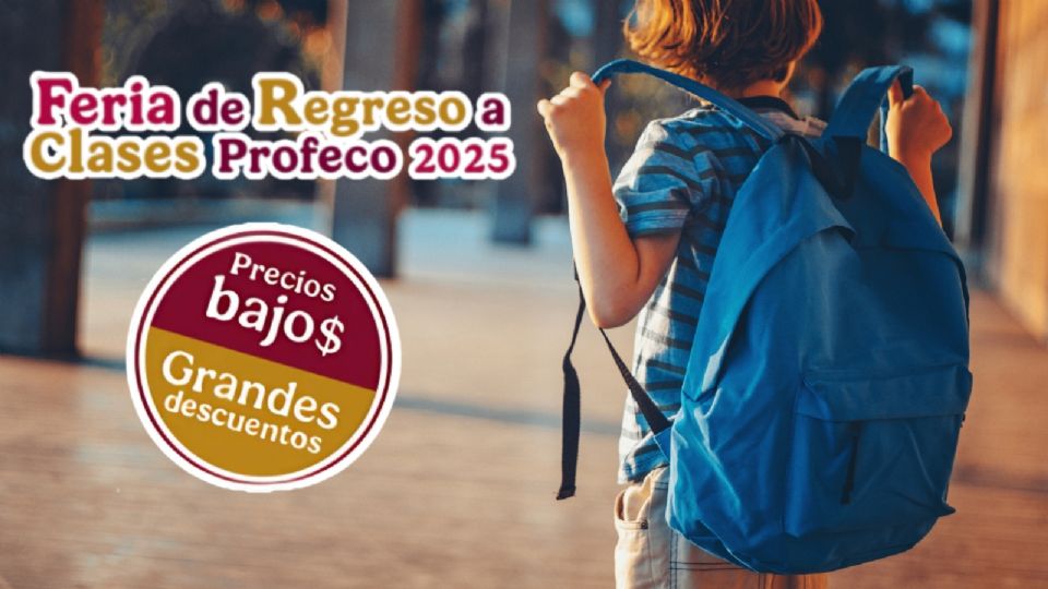 Anuncian Feria de regreso a clases de la Profeco