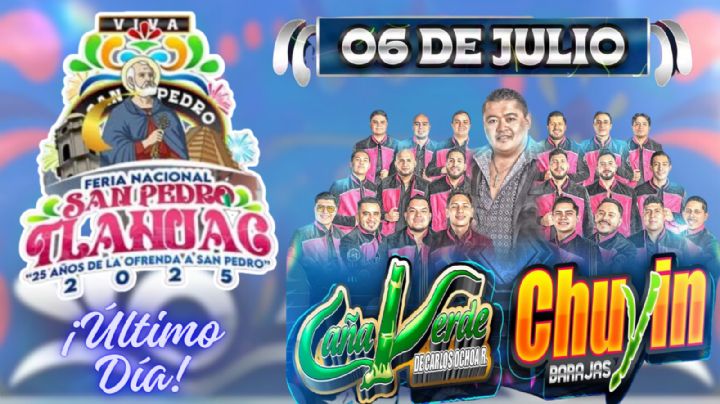 Feria San Pedro Tláhuac 2025: Programa completo de artistas y actividades de HOY 6 de julio en la CDMX durante la CLAUSURA