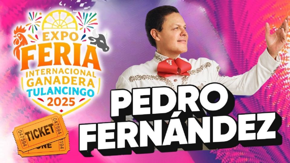 edro Fernández se presentará en el cierre de la Expo Feria Tulancingo 2025
