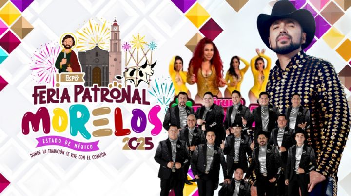 Expo Feria Patronal Morelos 2025: Cartelera de artistas y programa de actividades del 22 al 24 de agosto