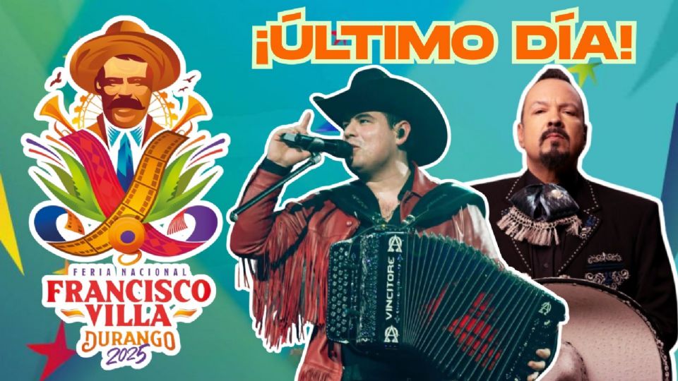 Estos son los artistas que se presentarán en el cierre de la Feria Nacional Francisco Villa Durango 2025.