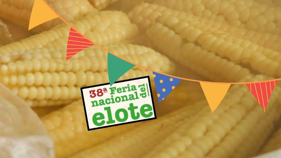 La Feria Nacional del Elote 2025 se llevará a cabo del 12 al 16 de septiembre en el Parque Ecoturístico Las Maravillas