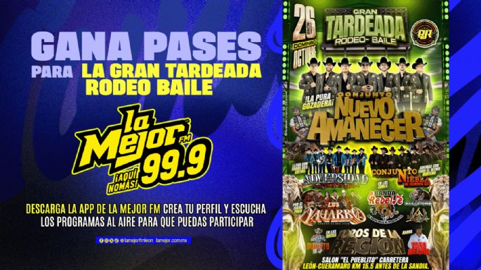 LA MEJOR FM 99.9, TE DAMOS PASES PARA LA GRAN TARDEADA RODEO BAILE