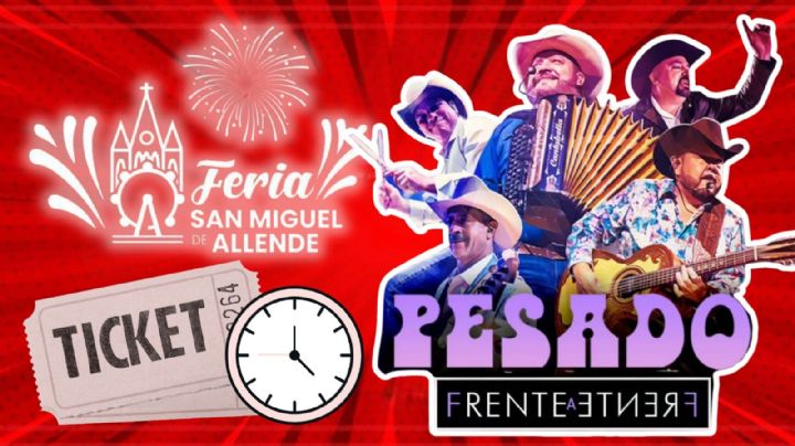 Feria San Miguel de Allende 2025: ¿A qué hora empieza el concierto de Grupo Pesado HOY 28 de septiembre?