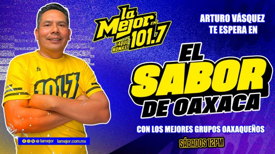 El Sabor de Oaxaca con Arturo Vásquez 