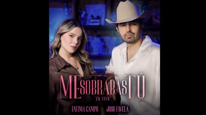 Fátima Campo y Joss Favela le dan nueva vida al éxito “Me sobrabas tú”