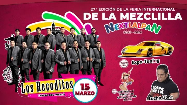 Feria de la Mezclilla Nextlalpan 2026: Programa completo de artistas y actividades GRATIS HOY 15 de marzo en el EDOMEX